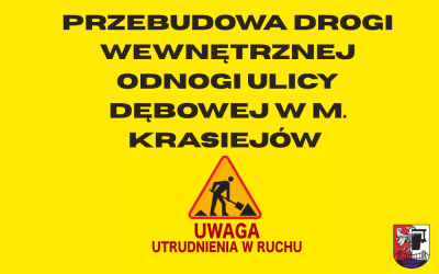 Informacja o przebudowie drogi wewnętrznej – ul. Dębowa (odnoga), Krasiejów